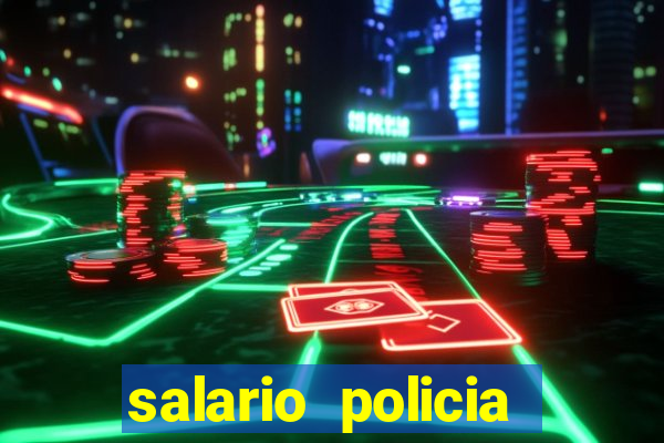 salario policia civil ba